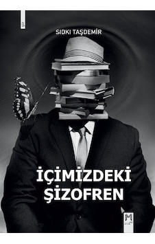 İçimizdeki Şizofren / Sıdkı Taşdemir İçimizdeki Şizofren / Sıdkı Taşdemir