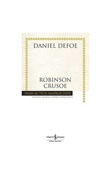 Robinson Crusoe - Hasan Ali Yücel Klasikleri - Daniel Defoe - İş Bankası Kültür Yayınları Robinson Crusoe - Hasan Ali Yücel Klasikleri - Daniel Defoe - İş Bankası Kültür Yayınları