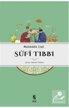 Sufi Tıbbı / Şeyh Hakim Muinüddin  Çişti