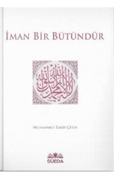 İman Bir Bütündür - Muhammed Zakir Çetin - Süeda Yayınları İman Bir Bütündür - Muhammed Zakir Çetin - Süeda Yayınları
