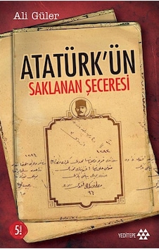 Atatürk'Ün Saklanan Şeceresi / Ali Güler 9786055200336 Atatürk'Ün Saklanan Şeceresi / Ali Güler 9786055200336