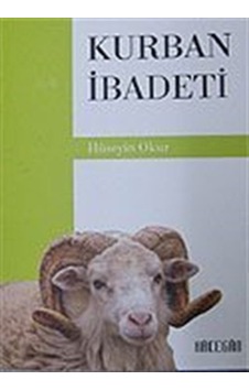 Kurban İbadeti-Küçük Boy - Hüseyin Okur - Şadırvan Yayınları Kurban İbadeti-Küçük Boy - Hüseyin Okur - Şadırvan Yayınları
