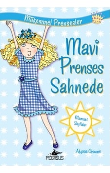 Mavi Prenses Sahnede Mükemmel Prensesler 5 - Alyssa Crowne - Pegasus Mavi Prenses Sahnede Mükemmel Prensesler 5 - Alyssa Crowne - Pegasus