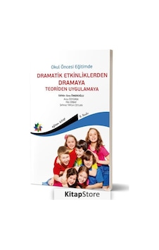 Okul Öncesi Eğitimde Dramatik Etkinliklerden Dramaya- Eğiten Kitap Okul Öncesi Eğitimde Dramatik Etkinliklerden Dramaya- Eğiten Kitap
