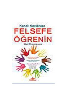 Kendi Kendinize Felsefe Öğrenin Kendi Kendinize Felsefe Öğrenin