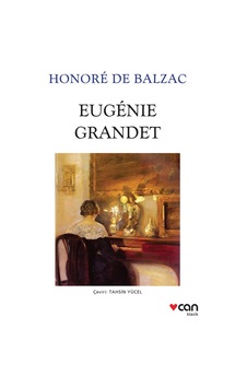 Eugenie Grandet - Klasik Edebiyatın Derinliklerine Yolculuk Eugenie Grandet - Klasik Edebiyatın Derinliklerine Yolculuk