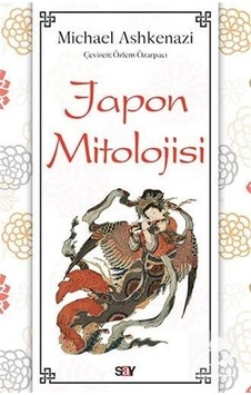 Japon Mitolojisi - Michael Ashkenazi - Say Yayınları Japon Mitolojisi - Michael Ashkenazi - Say Yayınları