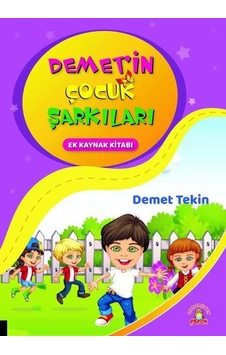 Demet'in Çocuk Şarkıları - Ek Kaynak Kitabı - Demet Tekin - Akademisyen Kitabevi
