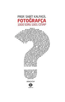 Fotoğrafça 1000 Soru 1001 Cevap - Sabit Kalfagil - İlke Basın Yayın