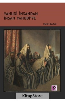 Yahudi İnsandan İnsan Yahudi'ye - Metin Sarfati - Efil Yayınevi Yayınları