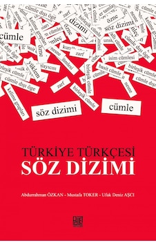 Türkiye Türkçesi Söz Dizimi - Ufuk Deniz Aşçı - Mustafa Toker - Palet Yayınları Türkiye Türkçesi Söz Dizimi - Ufuk Deniz Aşçı - Mustafa Toker - Palet Yayınları