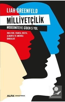 Milliyetçilik Moderniteye Giden 5 Yol - Liah Greenfeld - Alfa Yayıncılık Milliyetçilik Moderniteye Giden 5 Yol - Liah Greenfeld - Alfa Yayıncılık