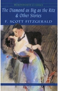 The Diamond as Big as the Ritz & Other Stories (Wordsworth Classics) - F. Scott Fitzgerald - Wordsworth The Diamond as Big as the Ritz & Other Stories (Wordsworth Classics) - F. Scott Fitzgerald - Wordsworth
