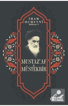 Mustaz'af - Müstekbir / İmam Humeyni Mustaz'af - Müstekbir / İmam Humeyni