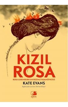 Kızıl Rosa - Devrim Kılıçer - Epos Yayınları Kızıl Rosa - Devrim Kılıçer - Epos Yayınları
