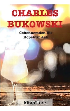 Cehennemden Bir Köpektir Aşk / Charles Bukowski Cehennemden Bir Köpektir Aşk / Charles Bukowski