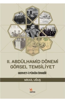 2. Abdülhamid Dönemi Görsel Temsiliyet: Servet-i Fünun Örneği - Mikail Uğuş - Kriter 2. Abdülhamid Dönemi Görsel Temsiliyet: Servet-i Fünun Örneği - Mikail Uğuş - Kriter