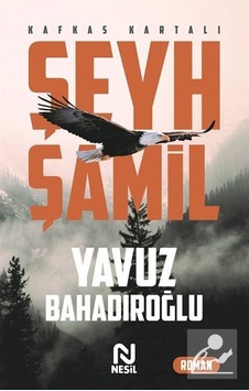 Kafkas Kartalı Şeyh Şamil / Yavuz Bahadıroğlu