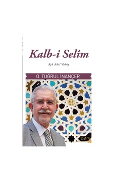 Kalb-i Selim - Sufi Kitap - Ömer Tuğrul İnançer Kalb-i Selim - Sufi Kitap - Ömer Tuğrul İnançer