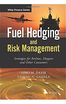 Fuel Hedging And Risk Management: Strategies For Airlines, Shippers And Other Consumers The Wiley F Fuel Hedging And Risk Management: Strategies For Airlines, Shippers And Other Consumers The Wiley F