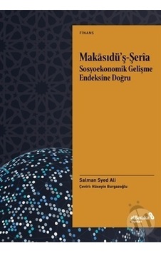 Makasıdu'ş -Şeria - Sosyoekonomik Gelişme Endeksine Doğru - Sami Sarıtepe - alBaraka Yayınları Makasıdu'ş -Şeria - Sosyoekonomik Gelişme Endeksine Doğru - Sami Sarıtepe - alBaraka Yayınları
