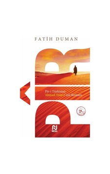 Pir-i Türkistan Ahmed Yesevi'nin Romanı - Fatih Duman - Nesil Yayınları