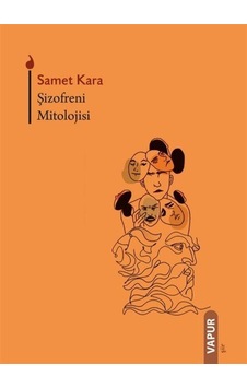 Şizofreni Mitolojisi / Samet Kara