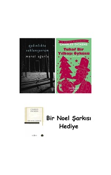 Aydınlıkta Saklanıyorum + Tuhaf Bir Yılbaşı Öyküsü + Bir Noel Şarkısı Aydınlıkta Saklanıyorum + Tuhaf Bir Yılbaşı Öyküsü + Bir Noel Şarkısı