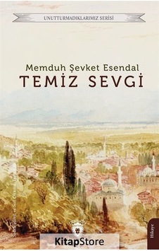 Temiz Sevgi - Unutturmadıklarımız Serisi - Memduh Şevket Esendal - Dorlion Yayınevi Temiz Sevgi - Unutturmadıklarımız Serisi - Memduh Şevket Esendal - Dorlion Yayınevi