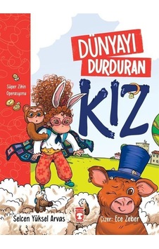 Dünyayı Durduran Kız / Selcen Yüksel Arvas Dünyayı Durduran Kız / Selcen Yüksel Arvas