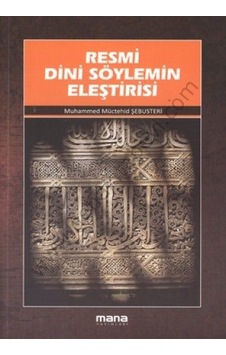 Resmi Dini Söylemin Eleştirisi  - Muhammed Müchehid Şebusteri  - Mana Yayınları