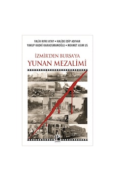 İzmir'den Bursa'ya Yunan Mezalimi - Falih Rıfkı Atay - Pozitif Yayıncılık