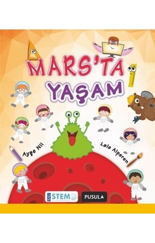 Mars'ta Yaşam - Ayşe Nil - Lale Alperen - Pusula Yayıncılık Mars'ta Yaşam - Ayşe Nil - Lale Alperen - Pusula Yayıncılık