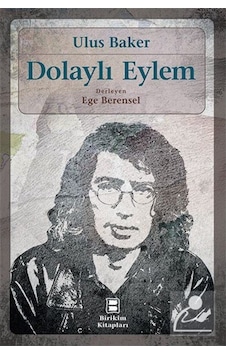 Dolaylı Eylem / Ulus Baker 9789750517686 Dolaylı Eylem / Ulus Baker 9789750517686