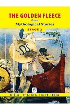 The Golden Fleece Stage 2 - Mythological Stories - Sis Publishing
