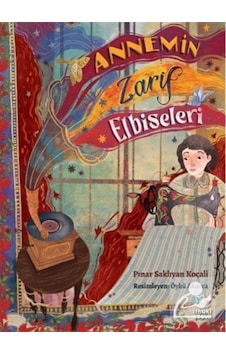 Annemin Zarif Elbiseleri - Pınar Saklıyan Koçali - İthaki Çocuk