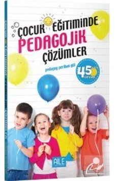 Çocuk Eğitiminde Pedagojik Çözümler-45 Soru Cevap - Perihan Gül - Semerkand Aile Yayınları Çocuk Eğitiminde Pedagojik Çözümler-45 Soru Cevap - Perihan Gül - Semerkand Aile Yayınları