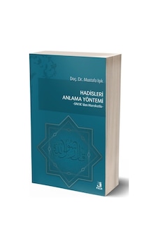 Hadisleri Anlama Yöntemi Mustafa Işık Hadisleri Anlama Yöntemi Mustafa Işık