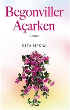 Begonviller Açarken / Rıza Hekim Begonviller Açarken / Rıza Hekim