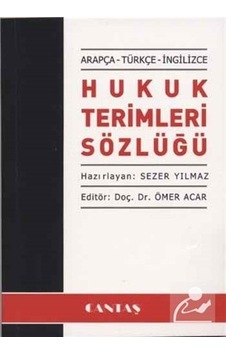 Arapça - Türkçe - Ingilizce - Hukuk Terimleri Sözlüğü / Sezer . Arapça - Türkçe - Ingilizce - Hukuk Terimleri Sözlüğü / Sezer .