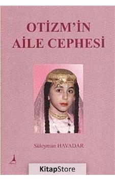 Otizm'in Aile Cephesi - Süleyman Havadar - Alter Yayınları Otizm'in Aile Cephesi - Süleyman Havadar - Alter Yayınları