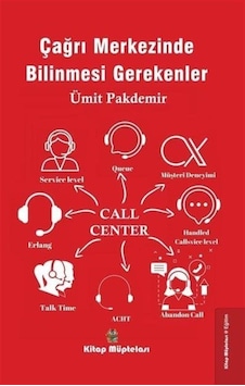 Çağrı Merkezinde Bilinmesi Gerekenler / Ümit Pakdemir