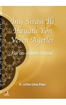 İniş Sırası ile Hayata Yön Veren Ayetler - Lütfiye Gülay Bayraktar Bilgin - Sinemis Yayınları İniş Sırası ile Hayata Yön Veren Ayetler - Lütfiye Gülay Bayraktar Bilgin - Sinemis Yayınları