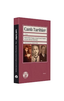 Canlı Tarihler 1. Kitap - Hattat Rifat Yazgan İsmail Fenni Ertuğrul ve Lem'i Atlı'nın Hatıraları- Büyüyenay Yayınları