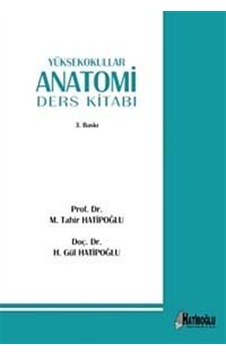 Yüksekokullar Anatomi Ders Kitabı - İnci Doğaner - Hatiboğlu Yayınları Yüksekokullar Anatomi Ders Kitabı - İnci Doğaner - Hatiboğlu Yayınları