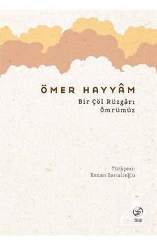 Bir Çöl Rüzgarı Ömrümüz / Ömer  Hayyam