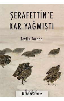 Şerafettin'e Kar Yağmıştı - Tevfik Tarhan - Babek Yayınları Şerafettin'e Kar Yağmıştı - Tevfik Tarhan - Babek Yayınları