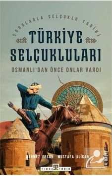 Osmanlı'Dan Önce Onlar Vardı - Türkiye Selçukluları / Mehmet E... 9786050833171 Osmanlı'Dan Önce Onlar Vardı - Türkiye Selçukluları / Mehmet E... 9786050833171