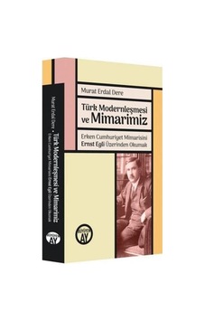 Türk Modernleşmesi ve Mimarimiz / Murat Erdal Dere Türk Modernleşmesi ve Mimarimiz / Murat Erdal Dere