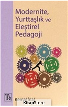 Modernite. Yurttaşlık ve Eleştirel Pedagoji / Kemal İnal Modernite. Yurttaşlık ve Eleştirel Pedagoji / Kemal İnal